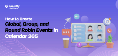 How to Create Global, Group, and Round Robin Events in Calendar 365