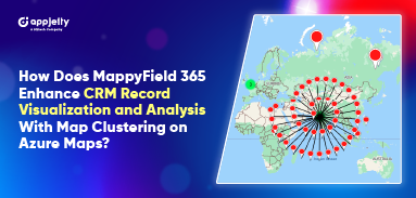 How Does MappyField 365 Enhance CRM Record Visualization and Analysis With Map Clustering on Azure Maps?