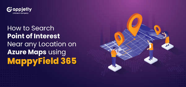 How to Search Point of Interest Near any Location on Azure Maps using MappyField 365?
