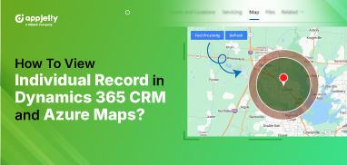 How To View Individual Record in Dynamics 365 CRM and Azure Maps?