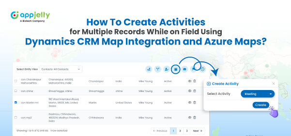 How To Create Activities for Multiple Records While on Field Using Dynamics CRM Map Integration and Azure Maps?