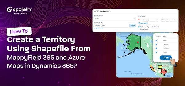 How To Create a Territory Using Shapefile From MappyField 365 and Azure Maps in Dynamics 365?