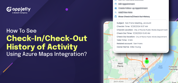 How To See Check-In/Check-Out History of Activity Using Azure Maps Integration?