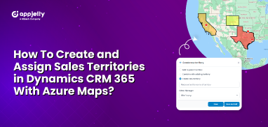 How To Create and Assign Sales Territories in Dynamics CRM 365 With Azure Maps?