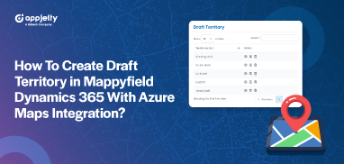 How To Create Draft Territory in Mappyfield Dynamics 365 With Azure Maps Integration?